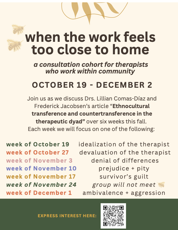 Flyer for When the Work Feels Too Close to Home, a consultation cohort for therapists who work within community.